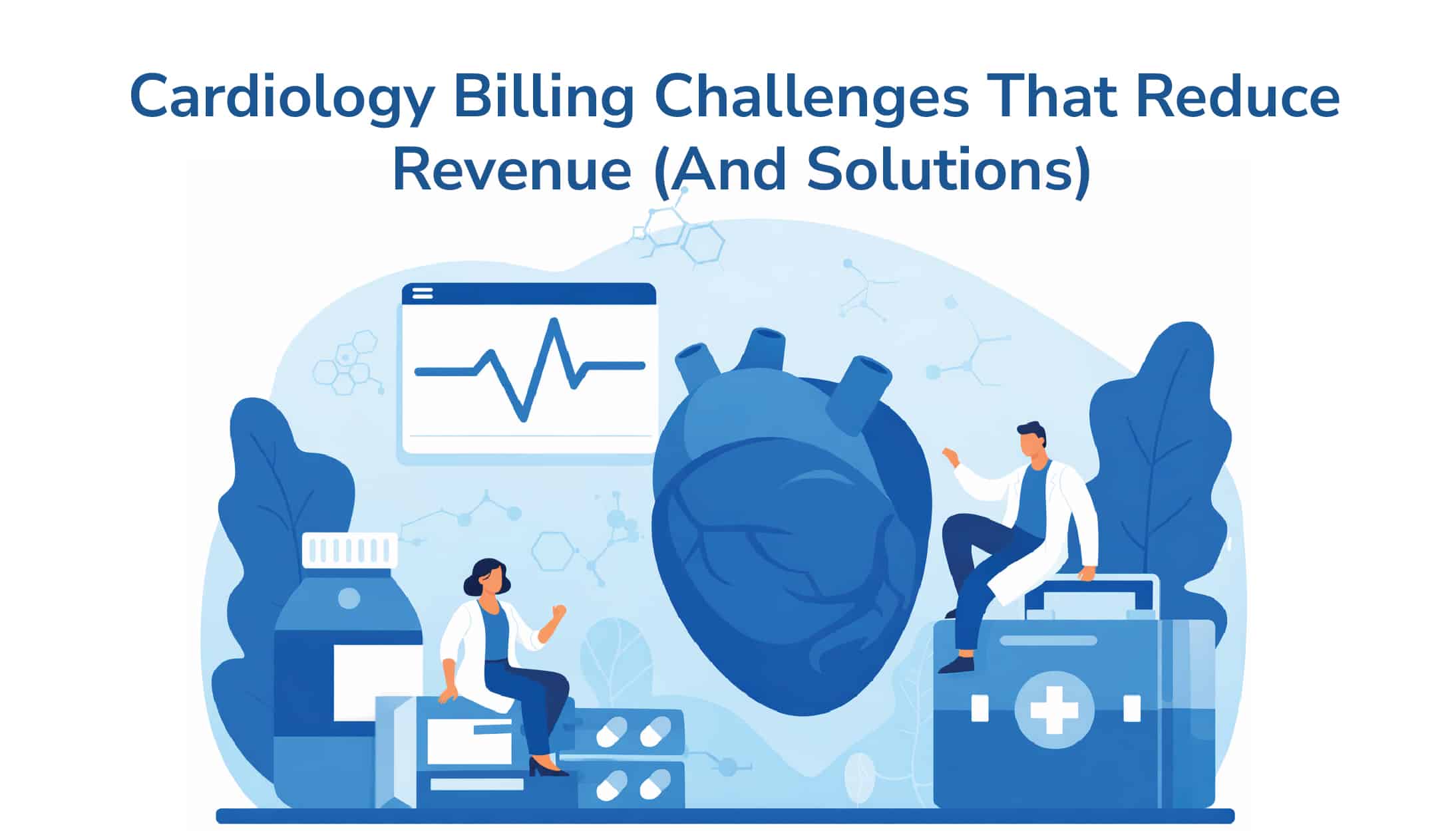 Cardiology Billing Challenges That Reduce Revenue (And Solutions)